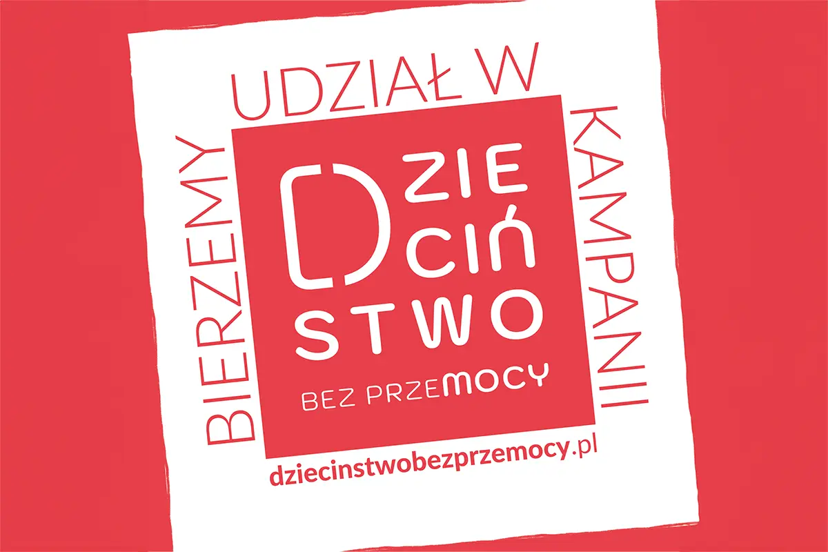 Kampania DZIECIŃSTWO BEZ PRZEMOCY